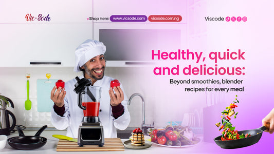 Healthy, Quick & Delicious: Beyond Smoothies, Blender Recipes for Every Meal